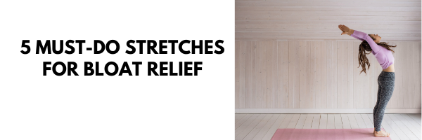 Get Rid of Bloating Fast With This Satisfying Stretch