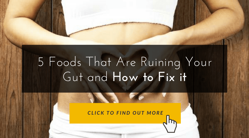 5 Foods That Are Ruining Your Gut and How to Fix it